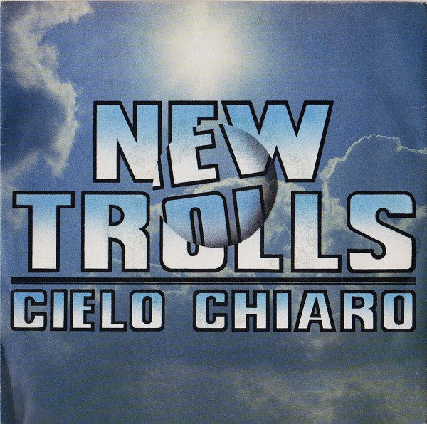 New Trolls - Cielo Chiaro (7")