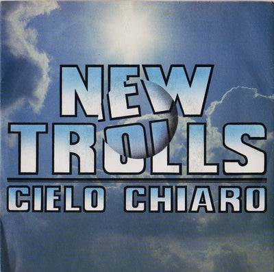 New Trolls - Cielo Chiaro (7")