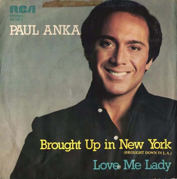 Paul Anka - Brought Up In New York (Brought Down In L.A.) / Love Me Lady (7")