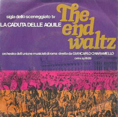 Giancarlo Chiaramello - The End Waltz (Sigla Dello Sceneggiato TV "La Caduta Delle Aquile) (7")