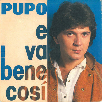 Pupo - E Va Bene Così (7")