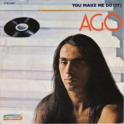 Ago - You Make Me Do (It) (7")