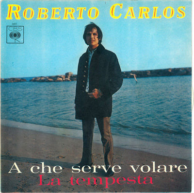 Roberto Carlos - A Che Serve Volare / La Tempesta (7")