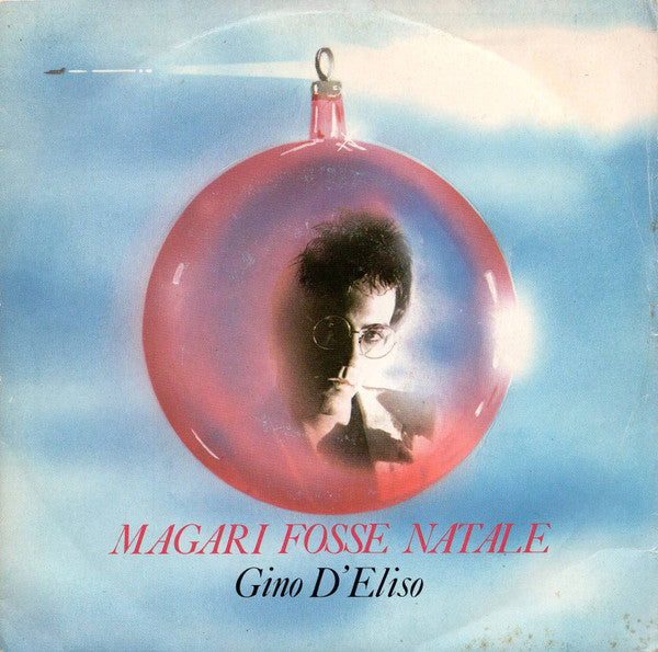 Gino D'Eliso - Magari Fosse Natale (7")