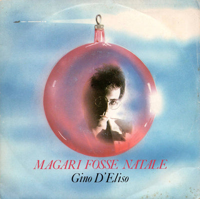 Gino D'Eliso - Magari Fosse Natale (7")