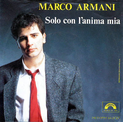 Marco Armani - Solo Con L'Anima Mia (7")