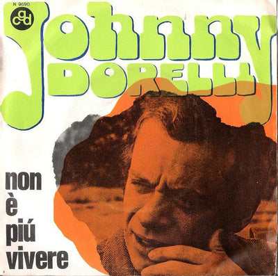 Johnny Dorelli - Non È Più Vivere (7")