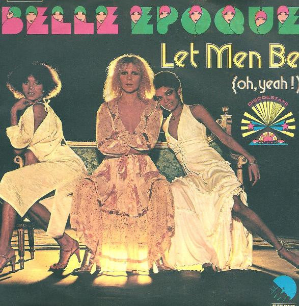 Belle Epoque - Let Men Be (Oh, Yeah!) / Sorry (7")