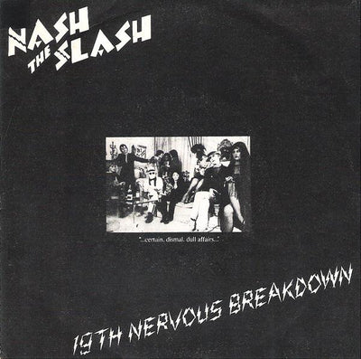 Nash The Slash - 19th Nervous Breakdown (7")
