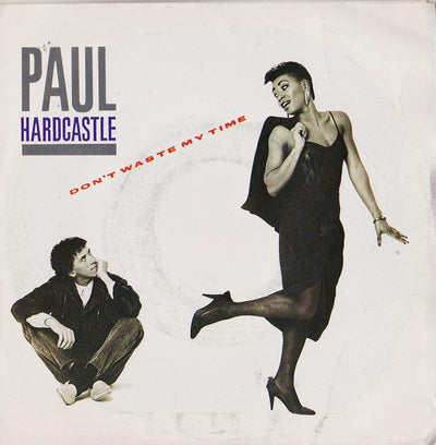 Paul Hardcastle - Don't Waste My Time (7")