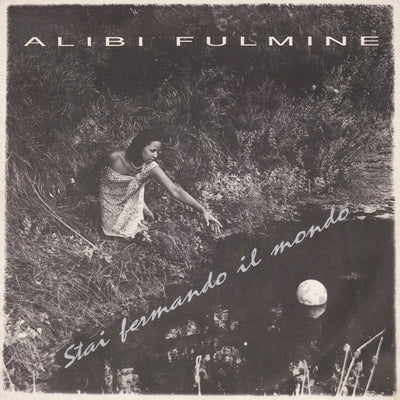 Alibi Fulmine - Stai Fermando Il Mondo (7")
