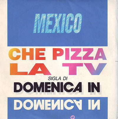 Mexico - Che Pizza La TV (7")