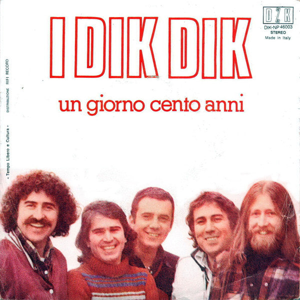 I Dik Dik - Un Giorno Cento Anni (7")