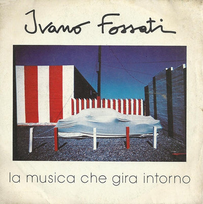 Ivano Fossati - La Musica Che Gira Intorno (7", Single)