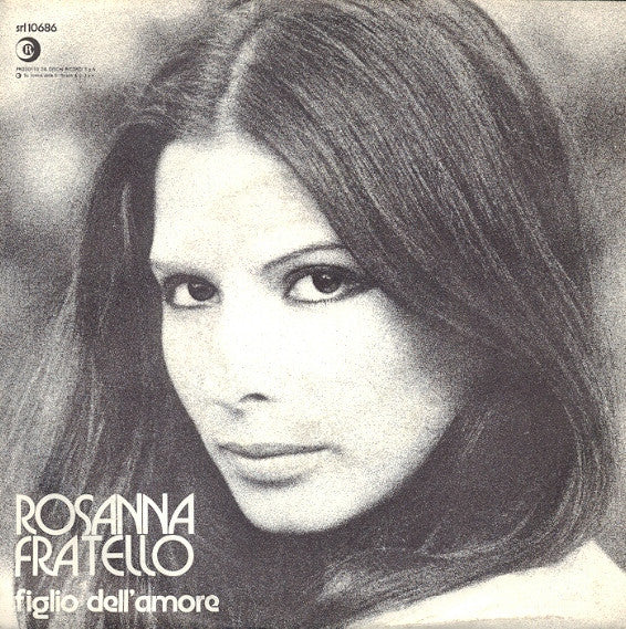 Rosanna Fratello - Figlio Dell'Amore (7")