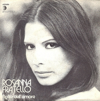 Rosanna Fratello - Figlio Dell'Amore (7")