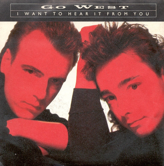 Go West - I Want To Hear It From You (7", Single)
