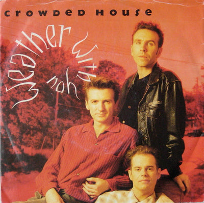 Crowded House - Weather With You (7", Single)