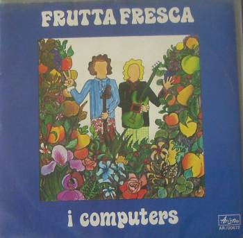 Computers - Frutta Fresca / Oh!! Mama, Mama (7")