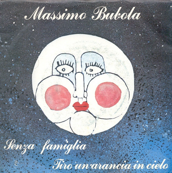 Massimo Bubola - Senza Famiglia / Tiro Un'Arancia In Cielo (7")