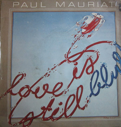 Paul Mauriat And His Orchestra - Love Is Still Blue (7")