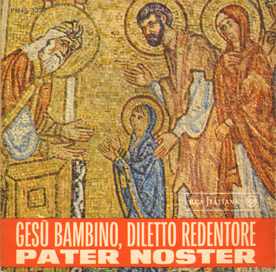 Coro Di Pietro Carapellucci - Gesù Bambino, Diletto Redentore (7")