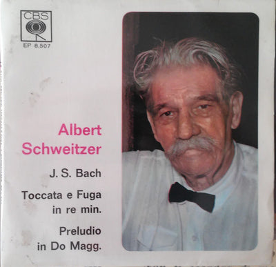 Albert Schweitzer, Johann Sebastian Bach - Toccata E Fuga In Re Min. / Preludio In Do Magg. (7", EP)