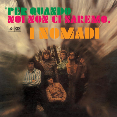 Nomadi - Per Quando Noi Non Ci Saremo (LTD, 180gr)