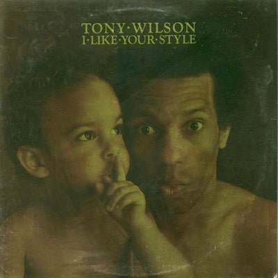 Tony Wilson - I Like Your Style (LP, Album, Emb)