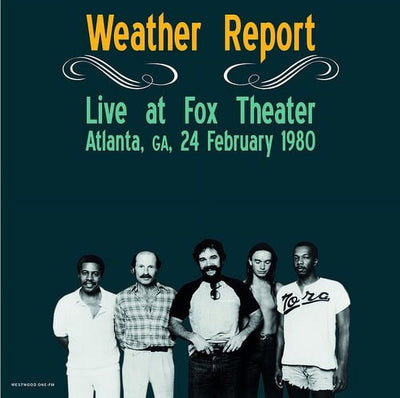 Weather Report - Live At Fox Theater (Atlanta, GA, 24 February 1980, 180gr)