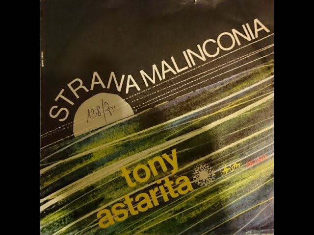 Tony Astarita - Strana Malinconia (7")