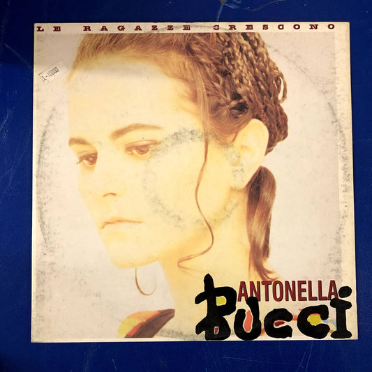 Antonella Bucci - Le Ragazze Crescono (12")