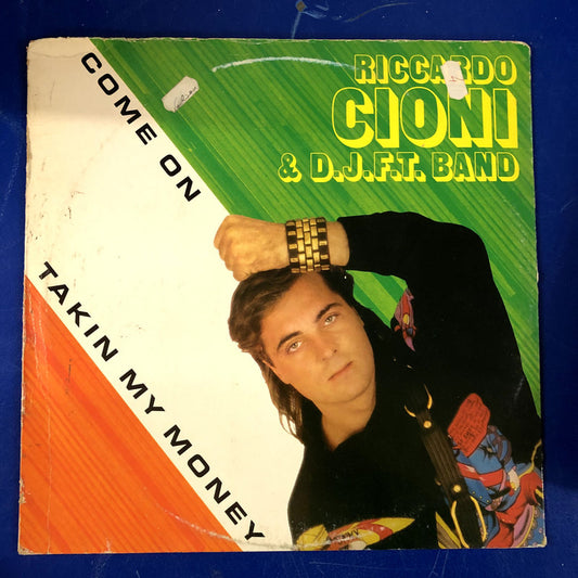 Riccardo Cioni & D.J.F.T. Band - Come On / Takin My Money (12")