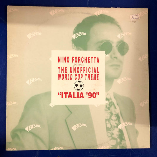 Nino Forchetta - The Unofficial World Cup Theme "Italia '90" (12", Maxi)