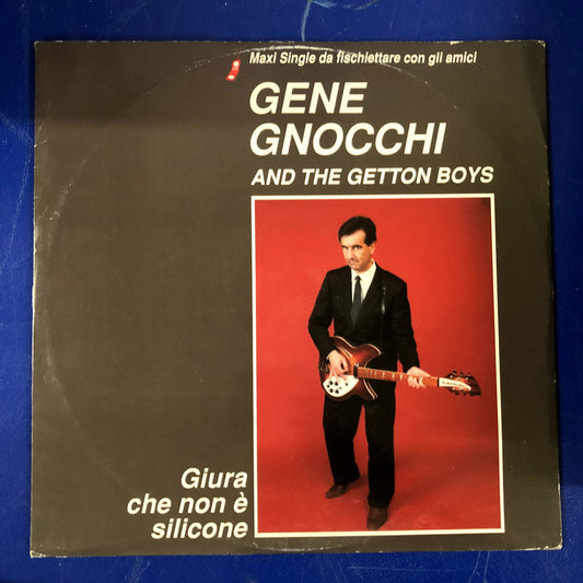 Gene Gnocchi And The Getton Boys - Giura Che Non È Silicone (12", Maxi)