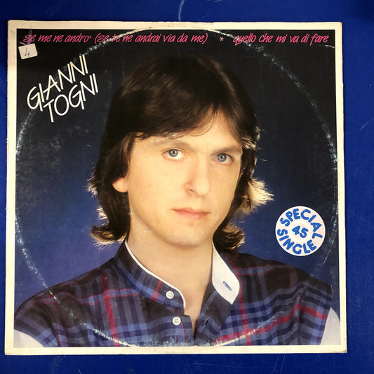 Gianni Togni - Se Me Ne Andrò (Se Te Ne Andrai Via Da Me) / Quello Che Mi Va Di Fare (12")