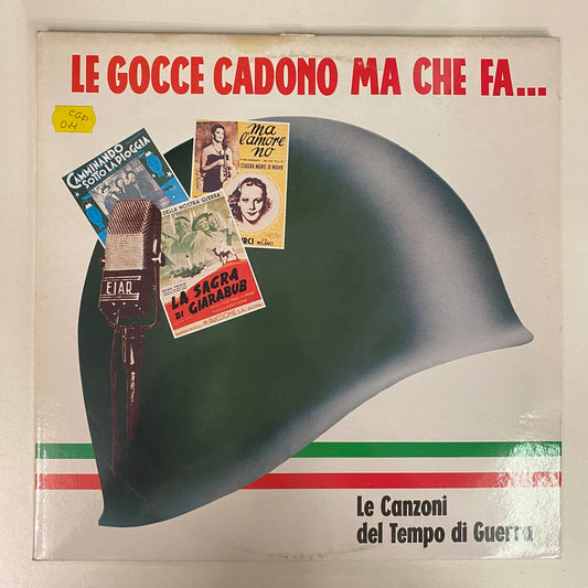 Various - Le Gocce Cadono Ma Che Fa... - Le Canzoni Del Tempo Di Guerra (2xLP, Comp, Gat)