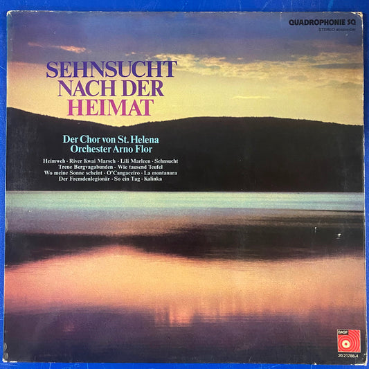 Der Chor Von St. Helena - Orchester Arno Flor - Sehnsucht Nach Der Heimat (LP, Quad)