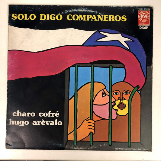 Charo Cofré, Hugo Arévalo - Solo Digo Compañeros (LP)