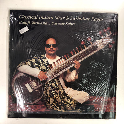Baluji Shrivastav, Sarwar Sabri - Classical Indian Sitar & Surbahar Ragas (LP, Album)