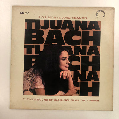 Los Norte Americanos - Tijuana Bach (The New Sound Of Bach-South Of The Border) (LP, Album)