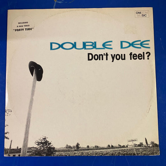 Double Dee - Don't You Feel? (12")
